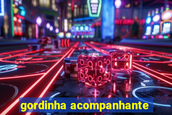 gordinha acompanhante